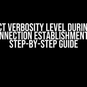 Detect Verbosity Level During SSH Connection Establishment: A Step-by-Step Guide