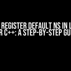 How to Register Default NS in libxml2 for C++: A Step-by-Step Guide