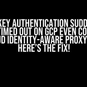 SSH key authentication suddenly getting timed out on GCP even Connection via Cloud Identity-Aware Proxy Failed? Here’s the Fix!